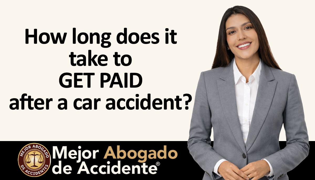 best Accident Lawyer - How Long to get paid after a car accident